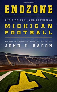Endzone-The-Rise-Fall-and-Return-of-Michigan-Football-0
