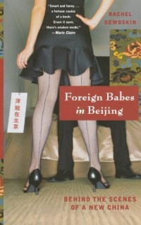 Foreign-Babes-in-Beijing-Behind-the-Scenes-of-a-New-China-0